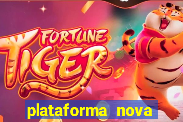 plataforma nova pagando fortune tiger baixar